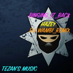 Bringing It Back -HAZEY (Remix - AfroHouse  Dj Wambi)