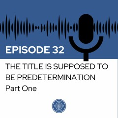 When I Heard This - Episode 32 - The Title is Supposed to be Predetermination: Part One