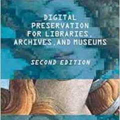 [VIEW] EPUB 📂 Digital Preservation for Libraries, Archives, and Museums by Edward M.