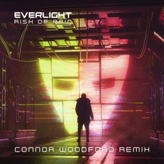 EverLight - Risk Of Rain (Connor Woodford Remix) *FREE DOWNLOAD*
