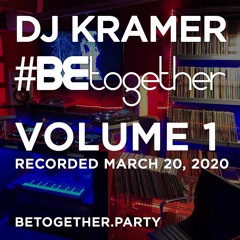 DJ Kramer - #BEtogether - Vol.1 (Recorded 03-20-2020)