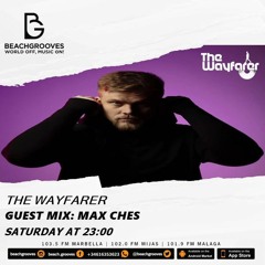 THE WAYFARER RADIOSHOW #07 - HOSTED BY DR.OXIDO & DYLAKFUNK (GUEST MIX MAX CHES) [BEACHGROOVES]