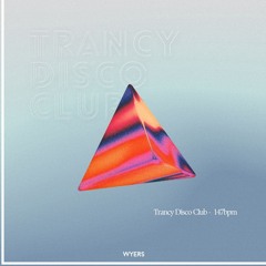 Trancy Disco Club - WYERS