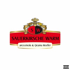 SAUERKIRSCHE WARM feat. Qeanu Reefer (prod. by robert raw)