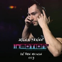 Milen Yanev InMotion #InTheHouse​ 003