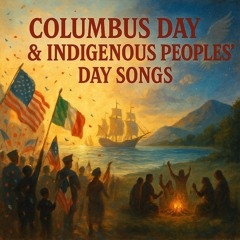 My Columbus Day & Indigenous Peoples’ Day Songs