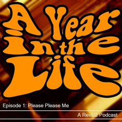 A Year in the Life - Episode 1: Please Please Me