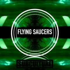 Subculture - Flying Saucers [FREE DOWNLOAD]