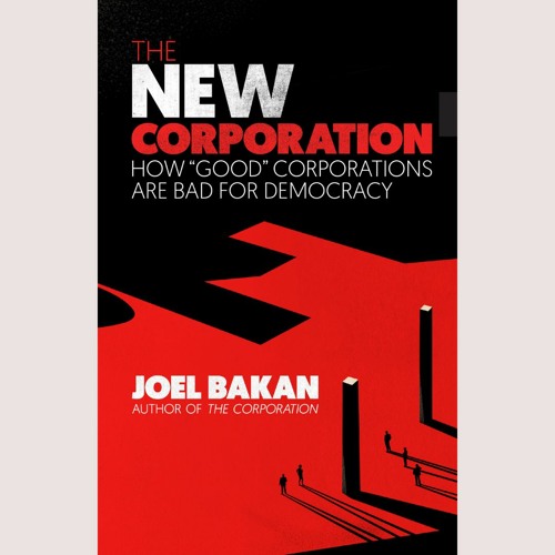 S3 Episode 25: Joel Bakan talks The New Corporation and what scares corporations