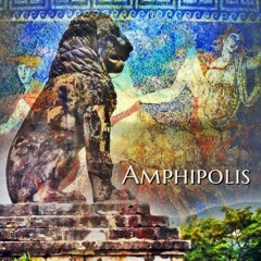 AMPHIPOLIS - ΑΜΦΙΠΟΛΗ