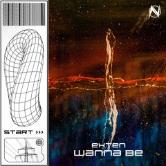 EXTEN - Wanna Be [NGM Release]