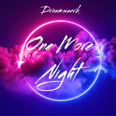 Dreamwaerk  - One More Night (Radio Edit)