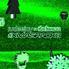 Rudeejay & Da Brozz #XMASPACK8