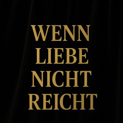 Wenn Liebe nicht reicht
