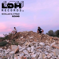 SCOLLAH X CYRAX - ROUND [LDHF] (FREE DL)