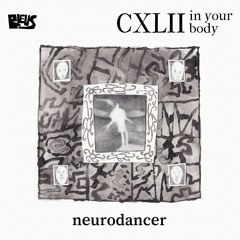 CXLII - neurodancer