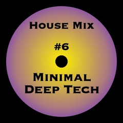 House Mix #6 (Minimal/Deep Tech)