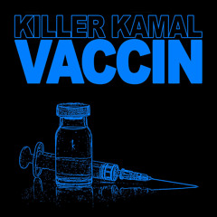 Killer Kamal - Vaccin