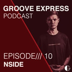 Groove Express - Episode /// 10 Hard Techno set by NSIDE