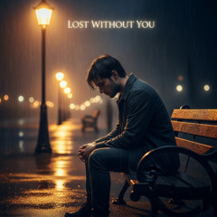 Lost Without You