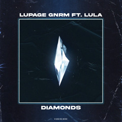 Lupage, GNRM, LULA - Diamonds