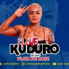 Podcast I Love Kuduro Flor De Raiz