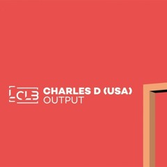 Charles D (USA)-Output (Original Mix)