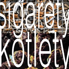 Sigarety I Kotlety
