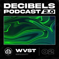 Decibelscast 2.0 #02 by WVST