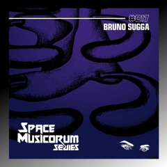 Space Musicorum Series 017 - Bruno Sugga