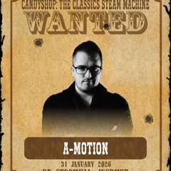 A-Motion @ Candyshop – The Classics Steam Machine (31-01-2026)