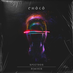 ChôKô - Spectros Remixes