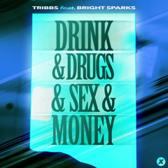 Drink & Drugs & Sex & Money (feat. Bright Sparks)