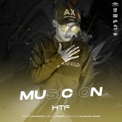 MUSIC ON - MIXED BY DJ HEARTFEL (DEDICATORIA ESPECIAL A SOFI ARANGO)