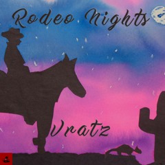 Vratz - Rodeo Nights [no mix]