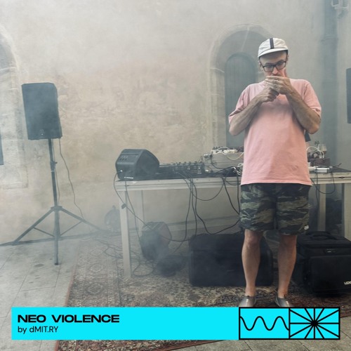 Neo Violence 09/25 by dMIT.RY