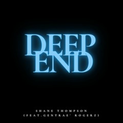 Deep End (feat. Gentrae Rogerz)