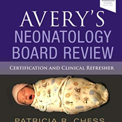 [Read] PDF ✓ Avery's Neonatology Board Review: Certification and Clinical Refresher b