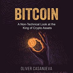 [DOWNLOAD] PDF 🗸 Bitcoin: A Non-Technical Look at the King of Crypto Assets by  Oliv
