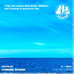 Top10uous w/ Dan Dunbar X Summer 25/08/25 - [Voices Radio]