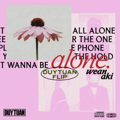 Wean ft. Aki - Alone (Duy Tuan Flip)