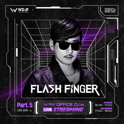 Flash Finger - WDJF Official Office DJ RELIVE 26th Aug, 2021