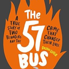 FREE EPUB 💛 The 57 Bus: A True Story of Two Teenagers and the Crime That Changed The