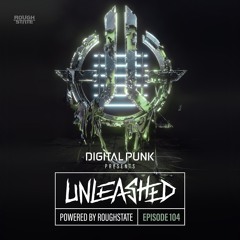 104 | Digital Punk - Unleashed Powered By Roughstate (Hardstyle Podcast)