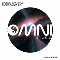 OUT NOW: WOKEN BALANCE - TIMESCAPES EP (OmniEP281)