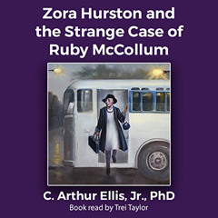 [GET] KINDLE 💚 Zora Hurston and the Strange Case of Ruby McCollum by  C. Arthur Elli