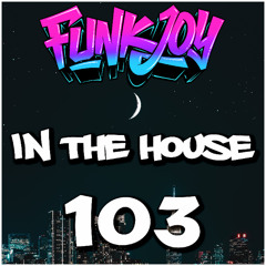 funkjoy - In The House 103