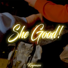 She Good (Prod. Becker + Silo)