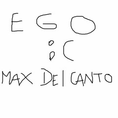 Ego - Max del Canto (prod. pink)