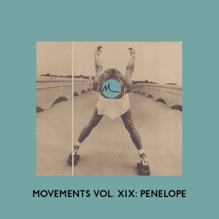 Movements Vol. XIX: Penelope